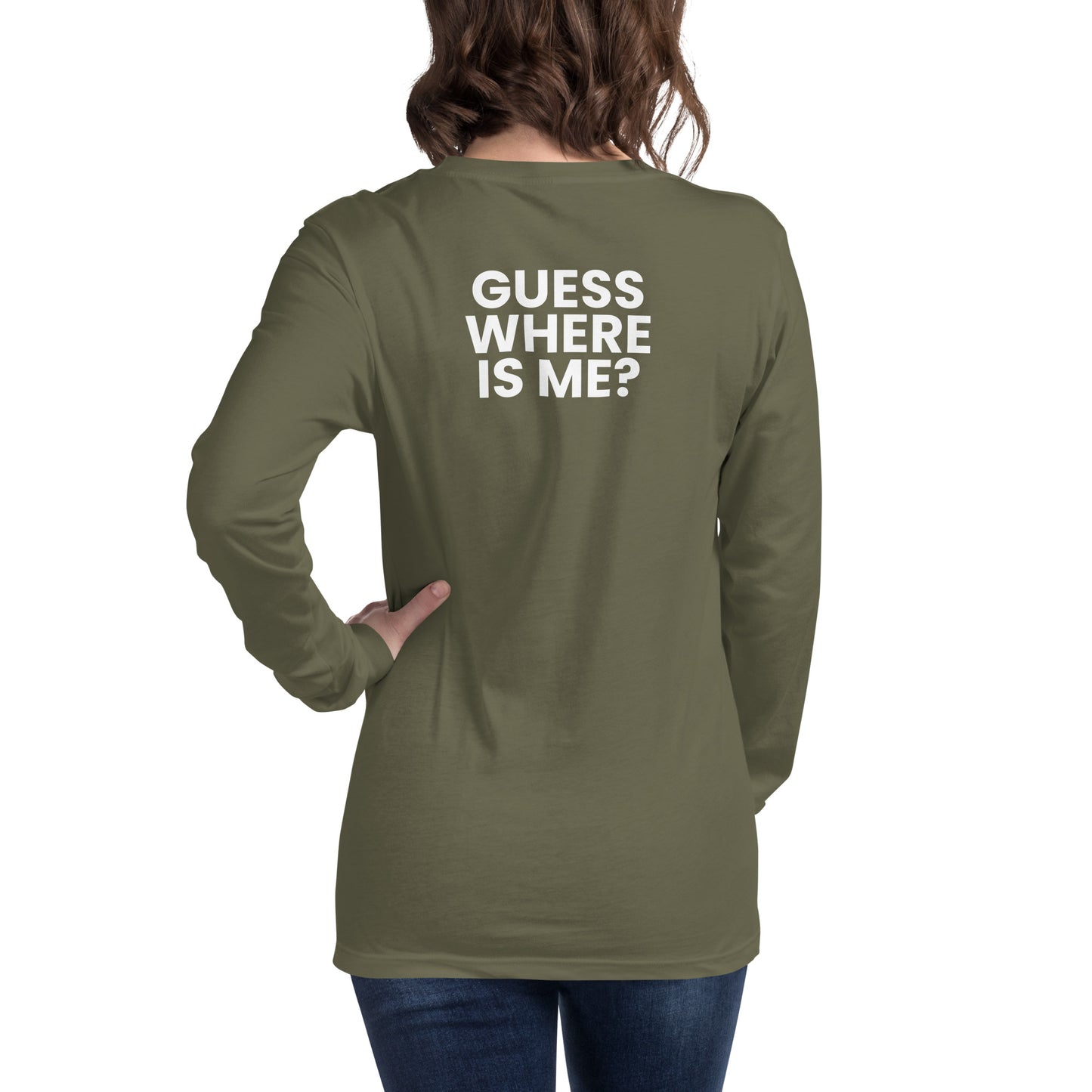 Guess where is me? - Unisex Long Sleeve Tee