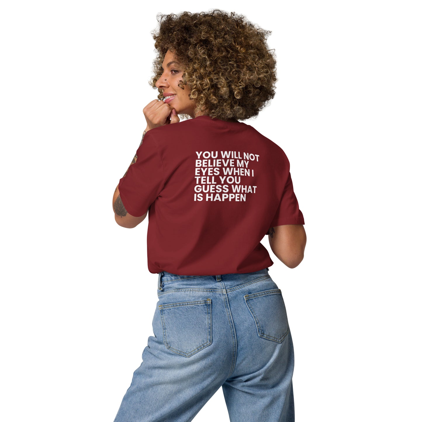 You will not believe my eyes - Unisex organic cotton t-shirt