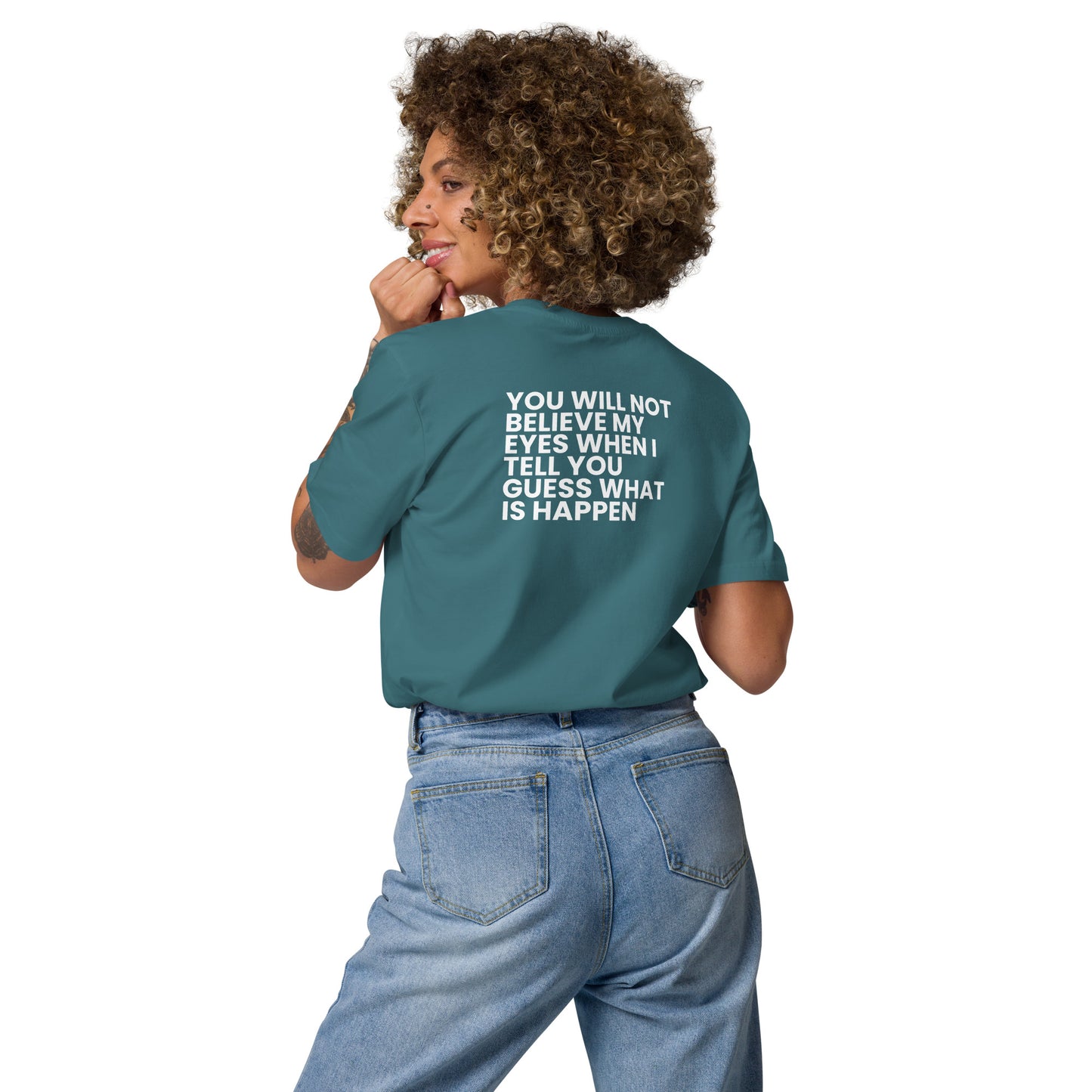 You will not believe my eyes - Unisex organic cotton t-shirt