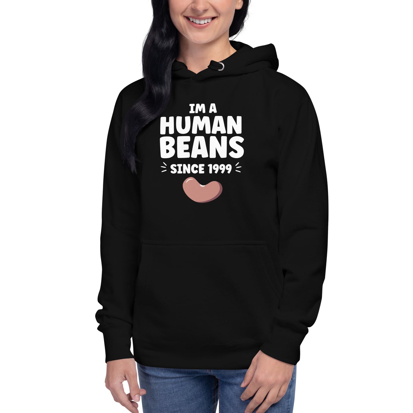 I'm a human beans since 1999 - Unisex Hoodie