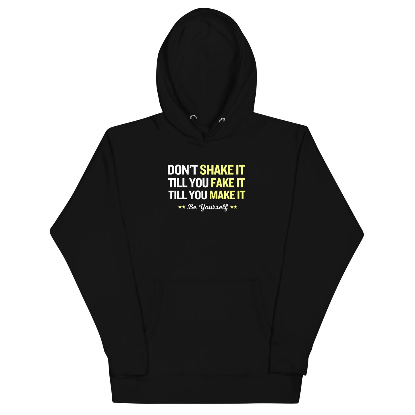 Don't shake it till you fake it - Unisex Hoodie