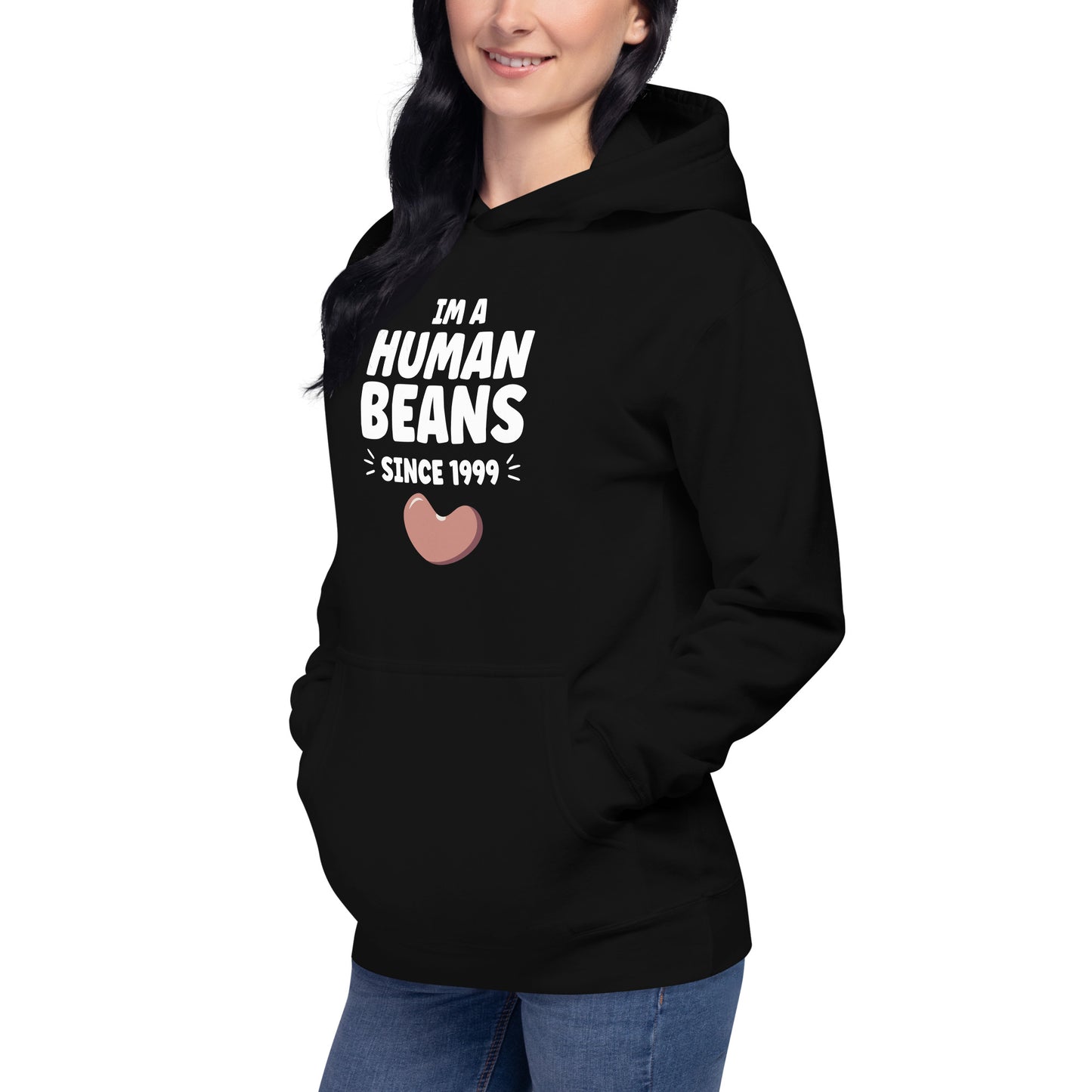 I'm a human beans since 1999 - Unisex Hoodie
