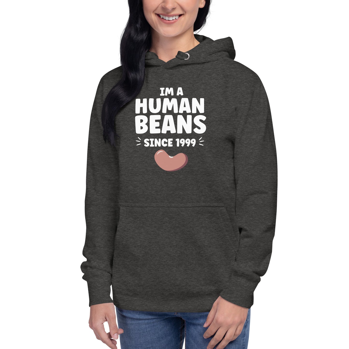 I'm a human beans since 1999 - Unisex Hoodie