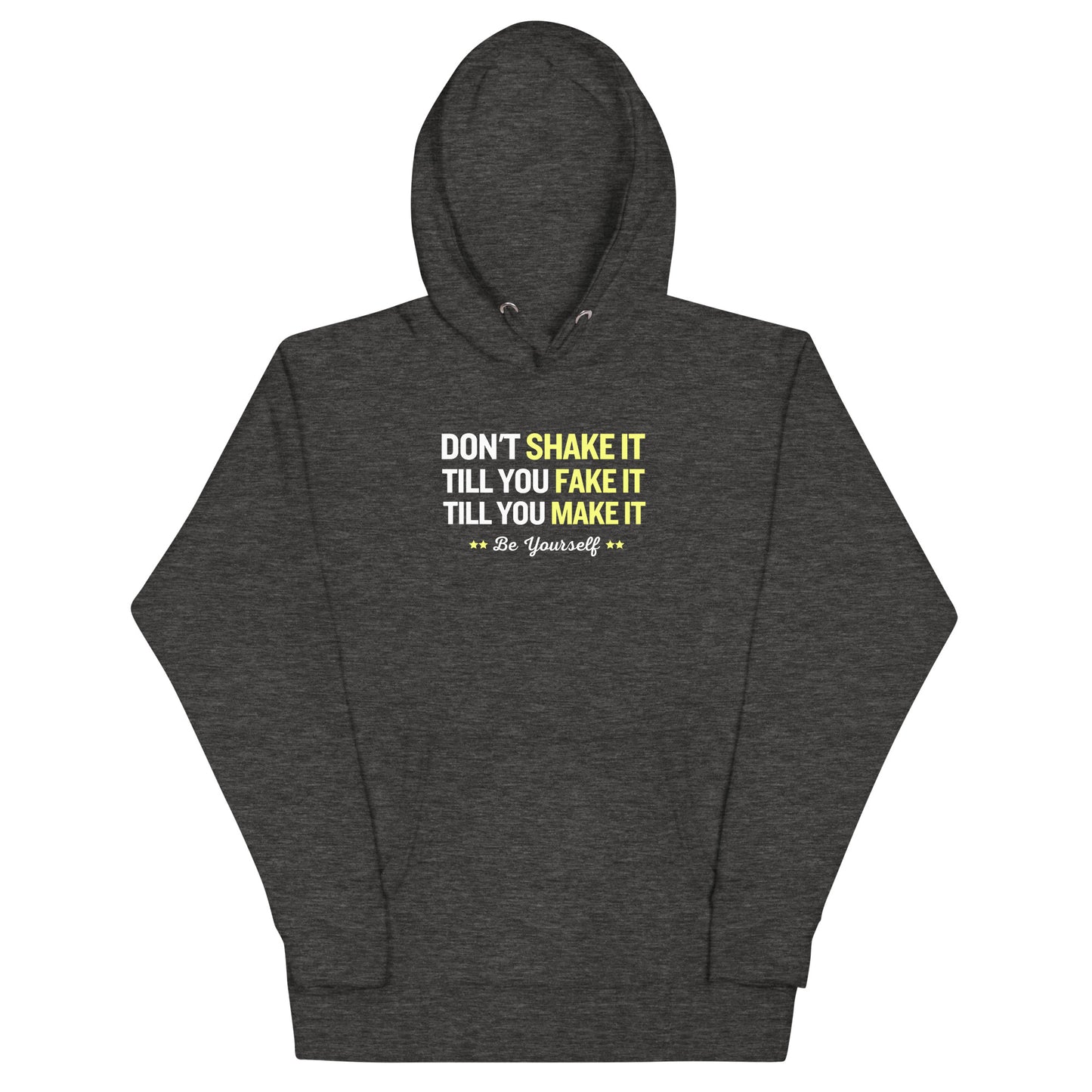 Don't shake it till you fake it - Unisex Hoodie