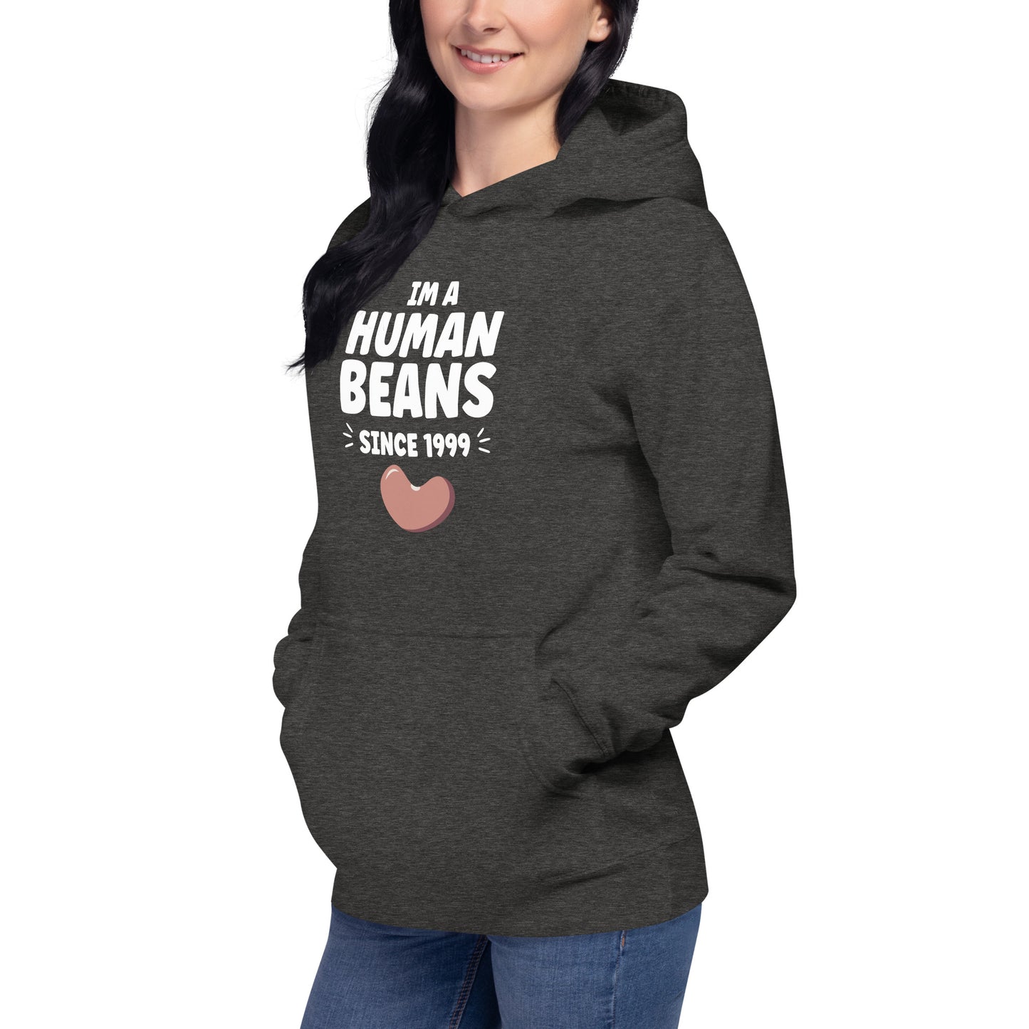I'm a human beans since 1999 - Unisex Hoodie