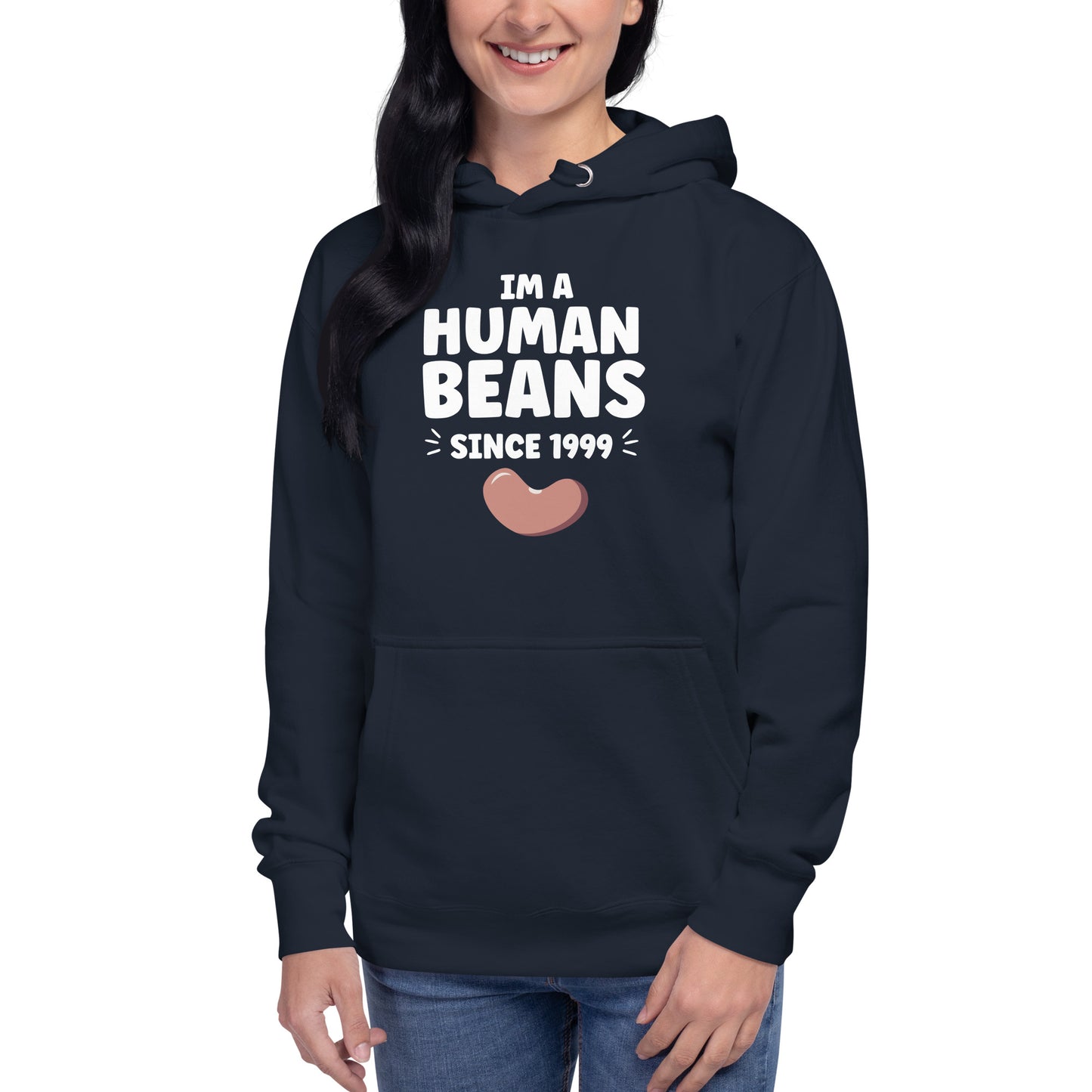 I'm a human beans since 1999 - Unisex Hoodie