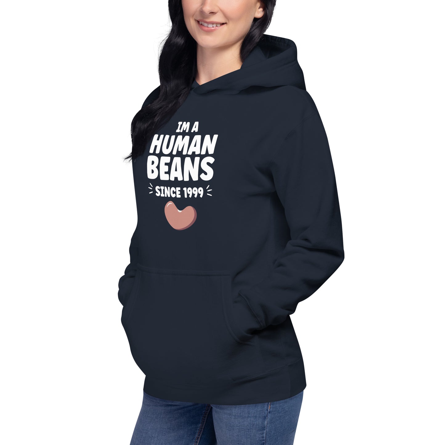 I'm a human beans since 1999 - Unisex Hoodie