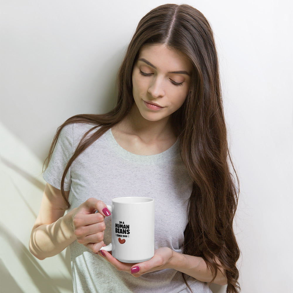 I'm a human beans since 1999 - White glossy mug